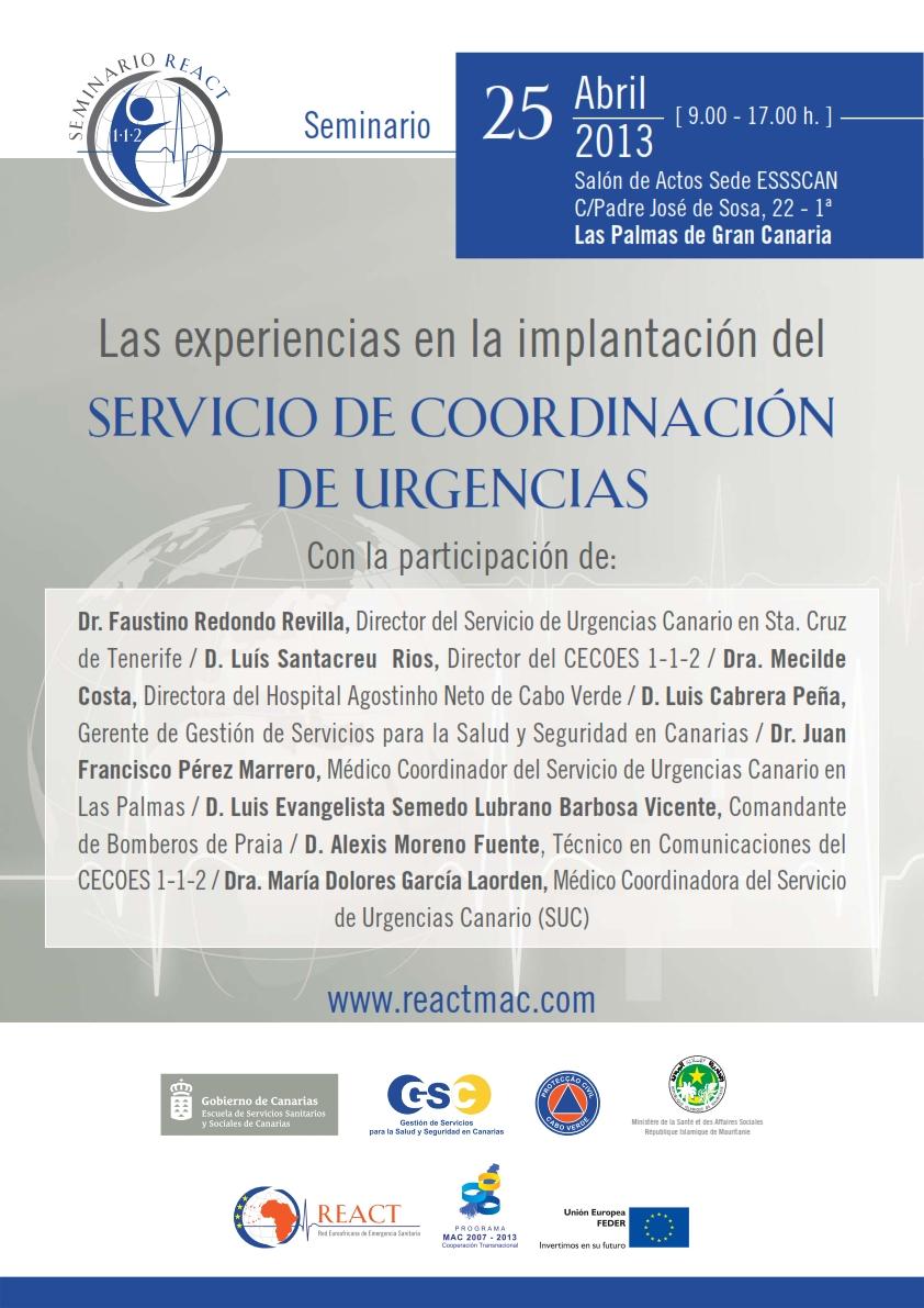 Seminario "Las experiencias en la implantación del Servicio de Coordinación de Urgencias", Islas Canarias (Programa). Proyecto REACT Seminario "Las experiencias en la implantación del Servicio de Coordinación de Urgencias", Islas Canarias (Programa). Proyecto REACT